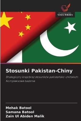 Stosunki Pakistan-Chiny - Mehak Batool,Samana Batool,Zain Ul Abiden Malik - cover