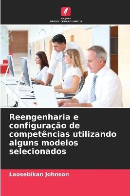 Reengenharia e configuração de competências utilizando alguns modelos selecionados - Laosebikan Johnson - cover
