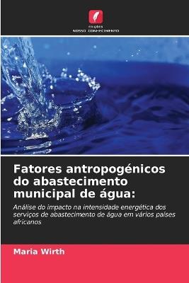 Fatores antropogénicos do abastecimento municipal de água - Maria Wirth - cover