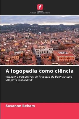 A logopedia como ciência - Susanne Beham - cover