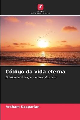Código da vida eterna - Arsham Kasparian - cover