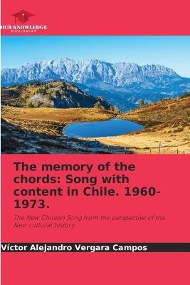 The memory of the chords: Song with content in Chile. 1960-1973. - Víctor Alejandro Vergara Campos - cover