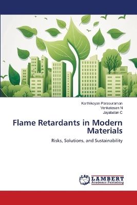 Flame Retardants in Modern Materials - Karthikeyan Parasuraman,Venkatesan N,Jayabalan C - cover