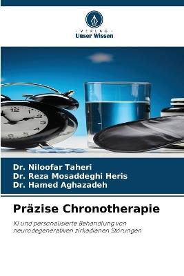 Präzise Chronotherapie - Niloofar Taheri,Reza Mosaddeghi Heris,Hamed Aghazadeh - cover