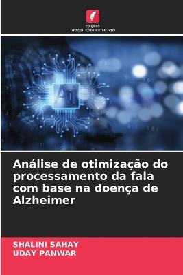 Análise de otimização do processamento da fala com base na doença de Alzheimer - Shalini Sahay,Uday Panwar - cover