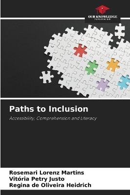 Paths to Inclusion - Rosemari Lorenz Martins,Vitória Petry Justo,Regina de Oliveira Heidrich - cover
