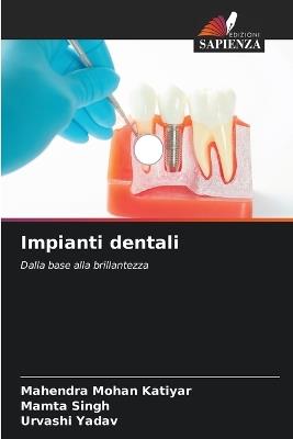 Impianti dentali - Mahendra Mohan Katiyar,Mamta Singh,Urvashi Yadav - cover