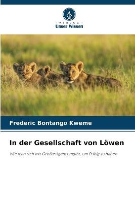In der Gesellschaft von Löwen - Frederic Bontango Kweme - cover