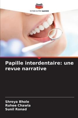 Papille interdentaire: une revue narrative - Shreya Bhole,Ruhee Chawla,Sunil Ronad - cover