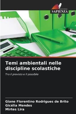 Temi ambientali nelle discipline scolastiche - Giane Florentino Rodrigues de Brito,Gicélia Mendes,Mirtes Lira - cover