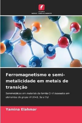 Ferromagnetismo e semi-metalicidade em metais de transição - Yamina Elahmar - cover