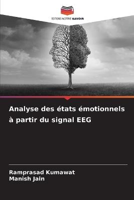 Analyse des états émotionnels à partir du signal EEG - Ramprasad Kumawat,Manish Jain - cover