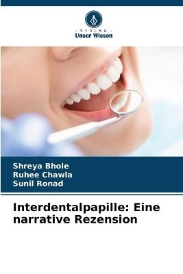 Interdentalpapille: Eine narrative Rezension - Shreya Bhole,Ruhee Chawla,Sunil Ronad - cover