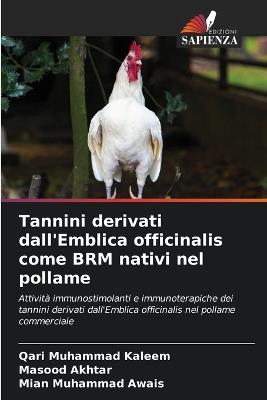 Tannini derivati dall'Emblica officinalis come BRM nativi nel pollame - Qari Muhammad Kaleem,Masood Akhtar,Mian Muhammad Awais - cover