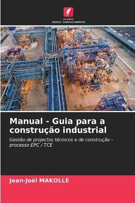 Manual - Guia para a construção industrial - Jean-Joël Makolle - cover
