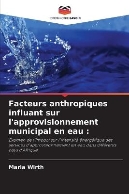 Facteurs anthropiques influant sur l'approvisionnement municipal en eau - Maria Wirth - cover