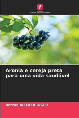 Aronia e cereja preta para uma vida saudável - Rezzan Aliyazicioglu - cover