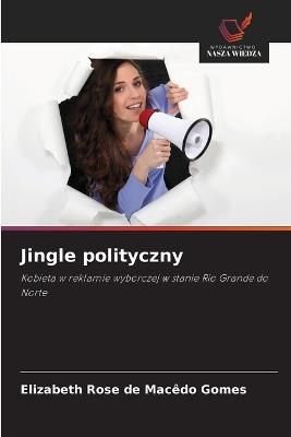 Jingle polityczny - Elizabeth Rose de Macêdo Gomes - cover