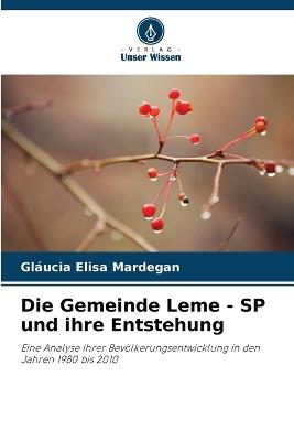 Die Gemeinde Leme - SP und ihre Entstehung - Gláucia Elisa Mardegan - cover
