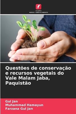 Questões de conservação e recursos vegetais do Vale Malam Jaba, Paquistão - Gul Jan,Muhammad Hamayun,Farzana Gul Jan - cover