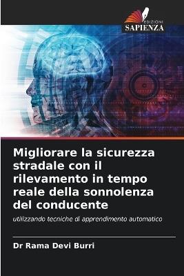 Migliorare la sicurezza stradale con il rilevamento in tempo reale della sonnolenza del conducente - Rama Devi Burri - cover