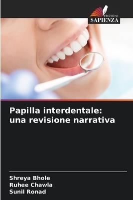 Papilla interdentale: una revisione narrativa - Shreya Bhole,Ruhee Chawla,Sunil Ronad - cover