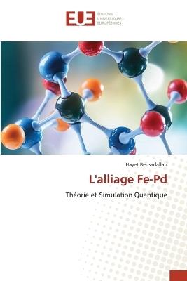L'alliage Fe-Pd - Hayet Bensadallah - cover
