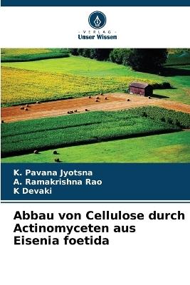 Abbau von Cellulose durch Actinomyceten aus Eisenia foetida - K Pavana Jyotsna,A Ramakrishna Rao,K Devaki - cover