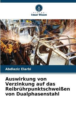 Auswirkung von Verzinkung auf das Reibrührpunktschweißen von Dualphasenstahl - Abdlaziz Elarbi - cover