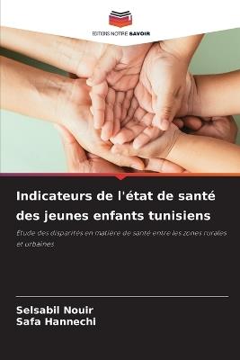 Indicateurs de l'état de santé des jeunes enfants tunisiens - Selsabil Nouir,Safa Hannechi - cover