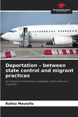 Deportation - between state control and migrant practices - Ralloù Moutafis - cover