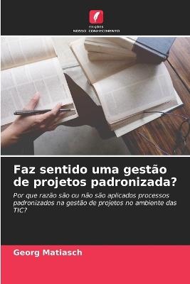 Faz sentido uma gestão de projetos padronizada? - Georg Matiasch - cover