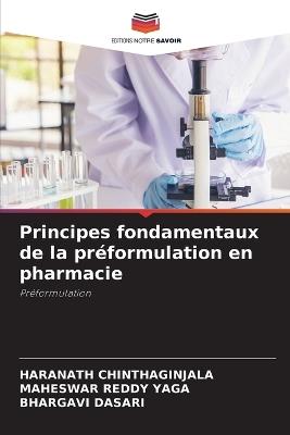 Principes fondamentaux de la préformulation en pharmacie - Haranath Chinthaginjala,Maheswar Reddy Yaga,Bhargavi Dasari - cover