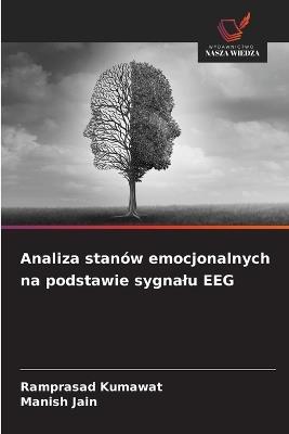 Analiza stanów emocjonalnych na podstawie sygnalu EEG - Ramprasad Kumawat,Manish Jain - cover