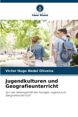 Jugendkulturen und Geografieunterricht - Victor Hugo Nedel Oliveira - cover