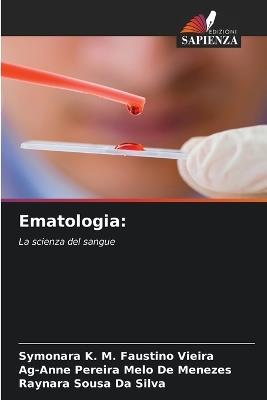 Ematologia - Symonara K M Faustino Vieira,Ag-Anne Pereira Melo de Menezes,Raynara Sousa Da Silva - cover