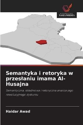 Semantyka i retoryka w przeslaniu imama Al-Husajna - Haidar Awad - cover