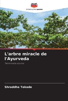 L'arbre miracle de l'Ayurveda - Shraddha Tekade - cover