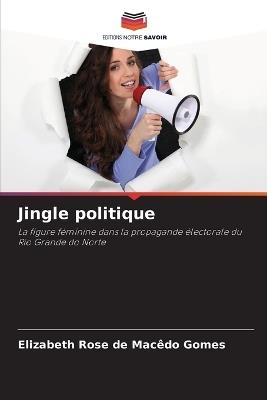 Jingle politique - Elizabeth Rose de Macêdo Gomes - cover