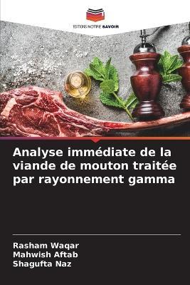 Analyse immédiate de la viande de mouton traitée par rayonnement gamma - Rasham Waqar,Mahwish Aftab,Shagufta Naz - cover