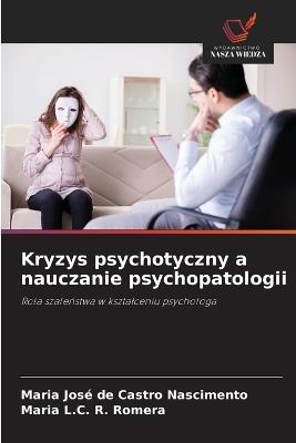 Kryzys psychotyczny a nauczanie psychopatologii - Maria José de Castro Nascimento,Maria L C R Romera - cover