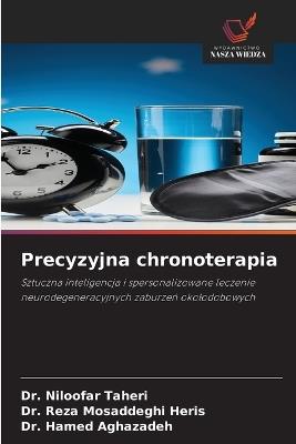 Precyzyjna chronoterapia - Niloofar Taheri,Reza Mosaddeghi Heris,Hamed Aghazadeh - cover