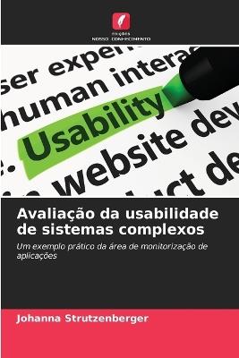 Avaliação da usabilidade de sistemas complexos - Johanna Strutzenberger - cover