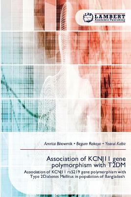 Association of KCNJ11 gene polymorphism with T2DM - Amrita Bhowmik,Begum Rokeya,Yearul Kabir - cover