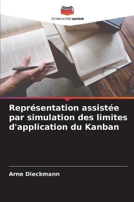 Représentation assistée par simulation des limites d'application du Kanban - Arne Dieckmann - cover