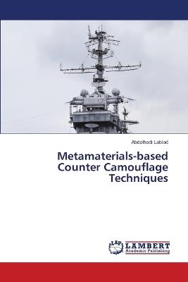 Metamaterials-based Counter Camouflage Techniques - Abdelhadi Labiad - cover