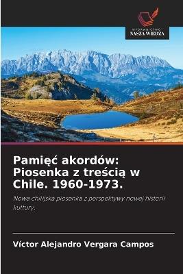 Pamięc akordów: Piosenka z treścią w Chile. 1960-1973. - Víctor Alejandro Vergara Campos - cover