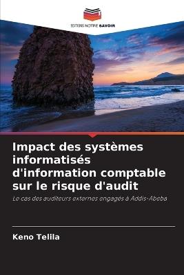 Impact des systèmes informatisés d'information comptable sur le risque d'audit - Keno Telila - cover