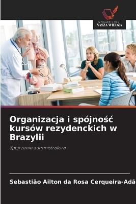 Organizacja i spójnośc kursów rezydenckich w Brazylii - Sebastião Ailton Da Ro Cerqueira-Adão - cover