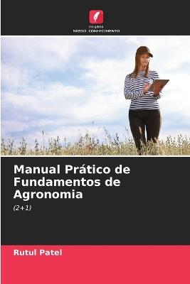 Manual Prático de Fundamentos de Agronomia - Rutul Patel - cover